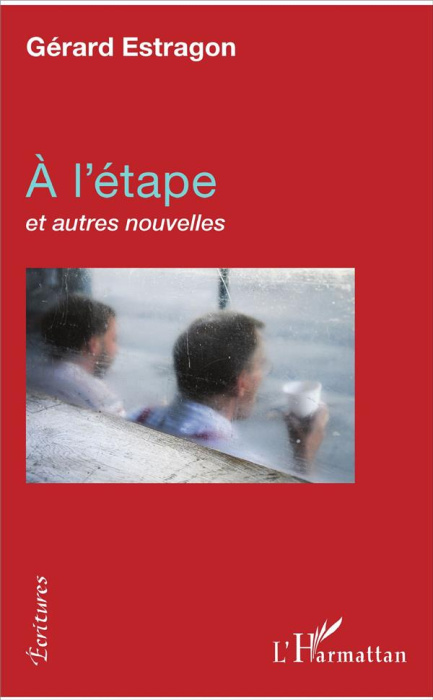 Emprunter A l'étape. Et autres nouvelles livre