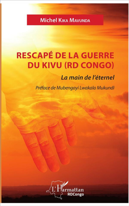 Emprunter Rescapé de la guerre du Kivu (RD Congo). La main de l'éternel livre