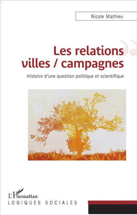 Emprunter Les relations villes / campagnes. Histoire d'une question politique et scientifique livre