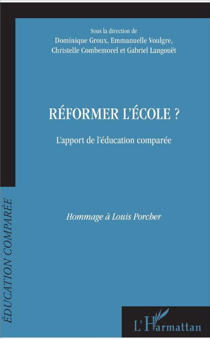 Emprunter Réformer l'école ? L'apport de l'éducation comparée, hommage à Louis Porcher livre
