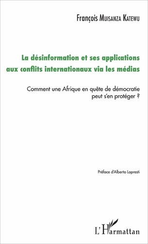 Emprunter La désinformation et ses applications aux conflits internationaux via les médias. Comment une Afriqu livre