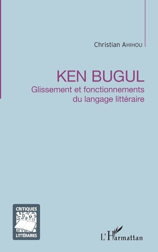 Emprunter Ken Bugul. Glissement et fonctionnements du langage littéraire livre