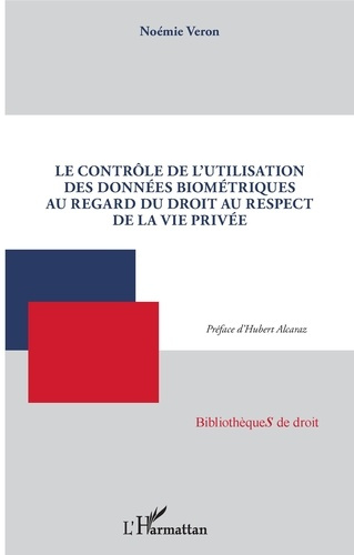 Emprunter Le contrôle de l'utilisation des données biométriques au regard du droit au respect de la vie privée livre