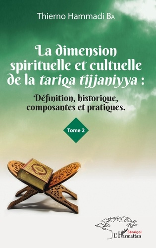 Emprunter La dimension spirituelle et culturelle de la Tariqa tijjaniyya. Définition, historique, composantes livre