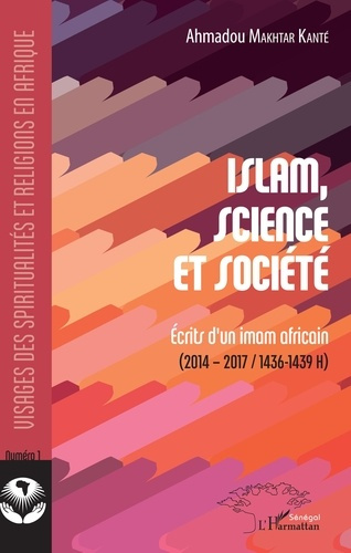 Emprunter Islam, science et société. Ecrits d'un imam africain - (2014-2017/1436-1439 H) livre