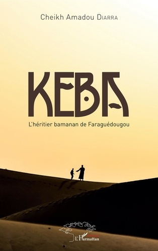Emprunter Keba. L'héritier bamanan de Faraguédougou livre