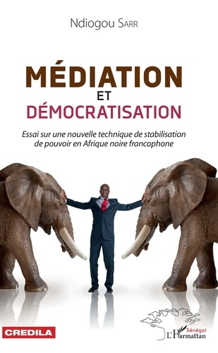 Emprunter Médiation et démocratisation. Essai sur une nouvelle technique de stabilisation de pouvoir en Afriqu livre