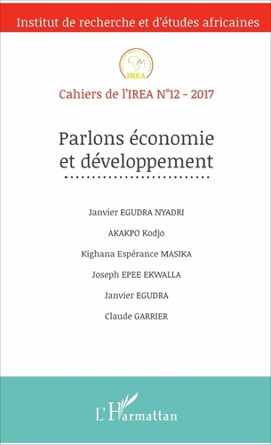 Emprunter Cahiers de l'IREA N° 12/2017 : Parlons économie et développement livre