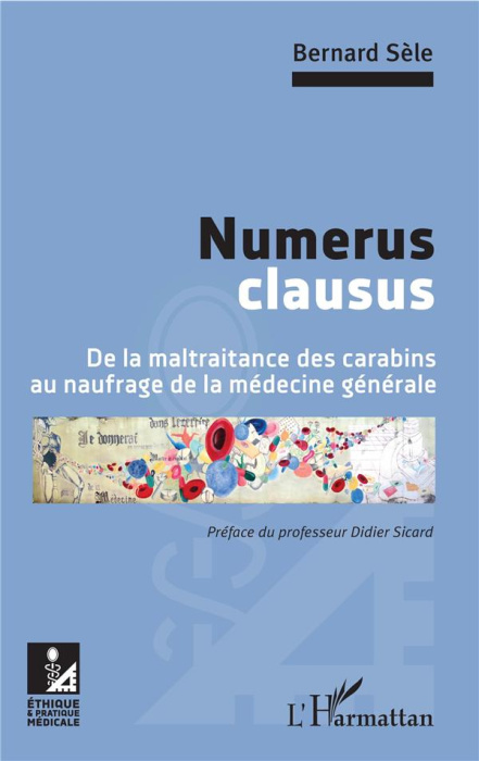 Emprunter Numerus clausus. De la maltraitance des carabins au naufrage de la médecine générale livre