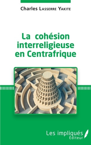 Emprunter La cohésion interreligieuse en Centreafrique livre