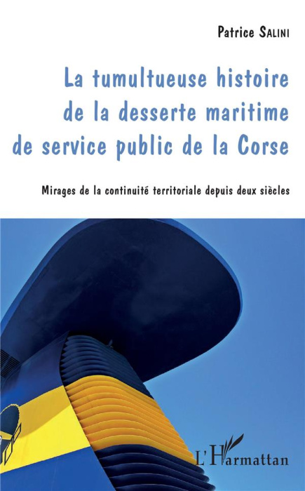 Emprunter La tumultueuse histoire de la desserte maritime de service public de la Corse. Mirages de la continu livre
