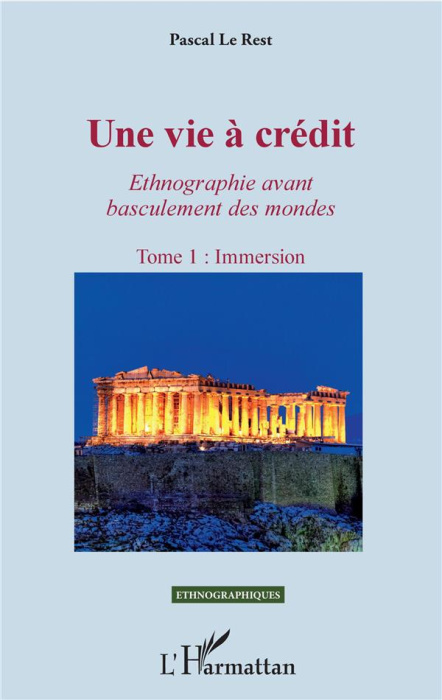 Emprunter Une vie à crédit. Ethnogaphie avant basculement des mondes Tome 1, Immersion livre