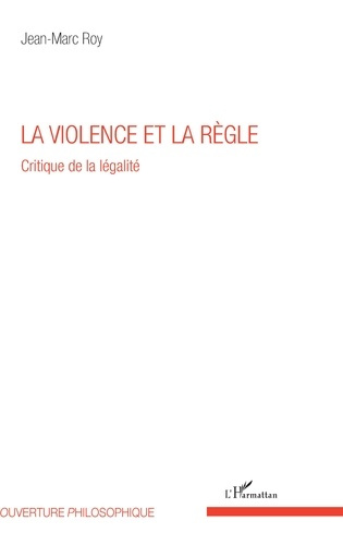 Emprunter La violence et la règle. Critique de la légalité livre