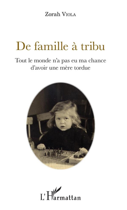 Emprunter De famille à tribu. Tout le monde n'a pas eu ma chance d'avoir une mère tordue livre