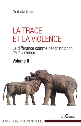 Emprunter La trace et la violence. La différance comme déconstruction de la violence Volume 2 livre
