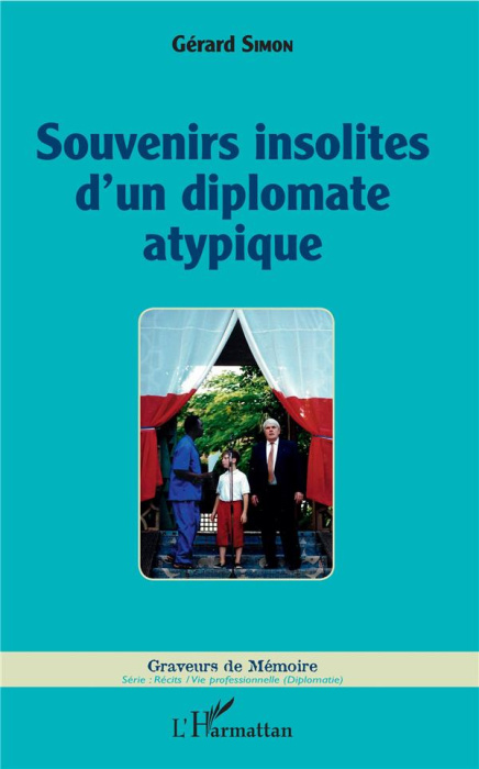 Emprunter Souvenirs insolites d'un diplomate atypique livre
