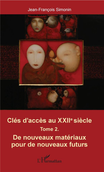 Emprunter Clés d'accès au XXIIe siècle. Tome 2, De nouveaux matérieux pour de nouveaux futurs livre