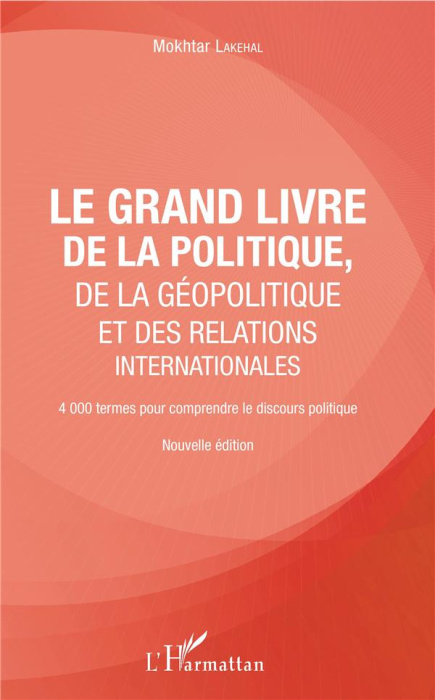 Emprunter Le grand livre de la géopolitique et des relations internationales. 4000 termes pour comprendre le d livre