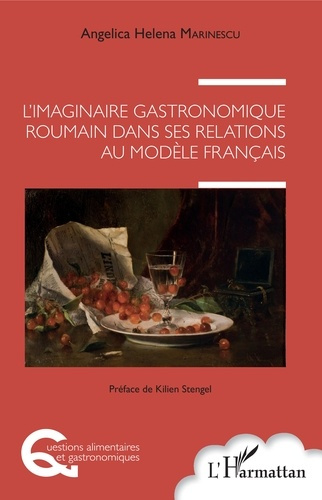 Emprunter L'imaginaire gastronomique roumain dans ses relations au modèle français livre