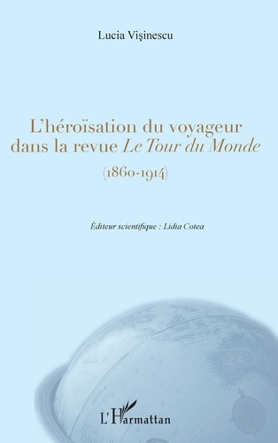 Emprunter L'héroïsation du voyageur dans la revue Le Tour du Monde (1860-1914) livre