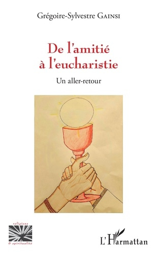 Emprunter De l'amitié à l'eucharistie. Un aller-retour livre