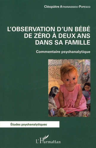 Emprunter L'observation d'un bébé de zéro à deux ans dans sa famille. Commentaire psychanalytique livre