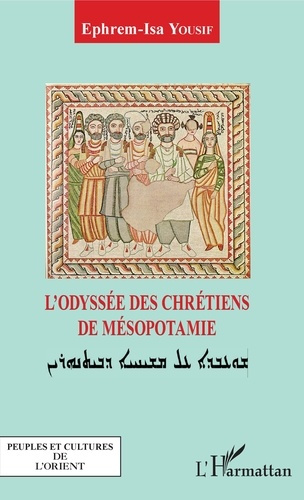 Emprunter L'odyssée des chrétiens de Mésopotamie livre