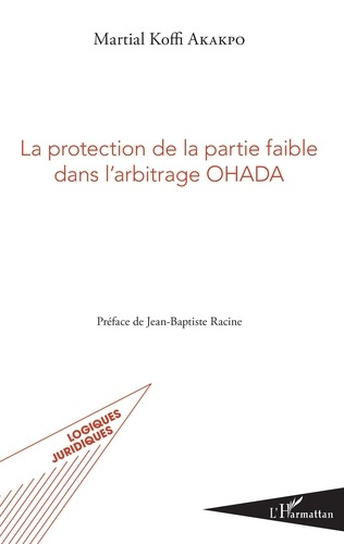 Emprunter La protection de la partie faible dans l'arbitrage OHADA livre