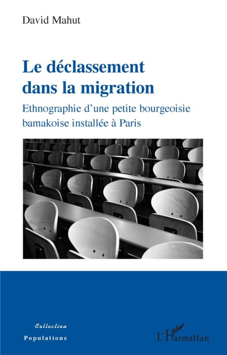 Emprunter Le déclassement dans la migration. Ethnographie d'une petite bourgeoisie bamakoise installée à Paris livre
