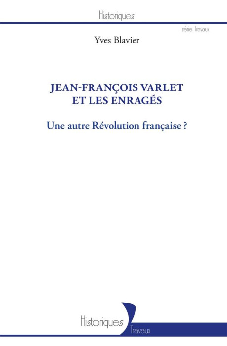 Emprunter Jean-François Varlet et les enragés. Une autre Révolution française ? livre