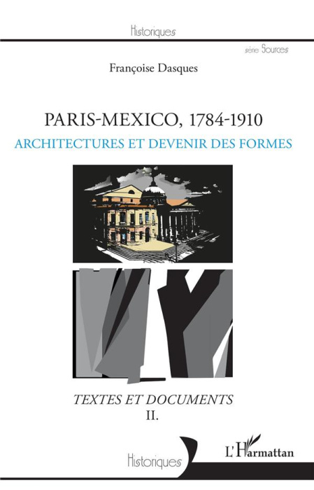 Emprunter Paris-Mexico, 1784-1910. Architectures et devenir des formes - Textes et documents Volume 2, Textes livre