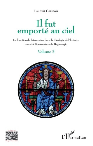 Emprunter Il fut emporté au ciel. La fonction de l'Ascension dans la théologie de l'histoire de saint Bonavent livre
