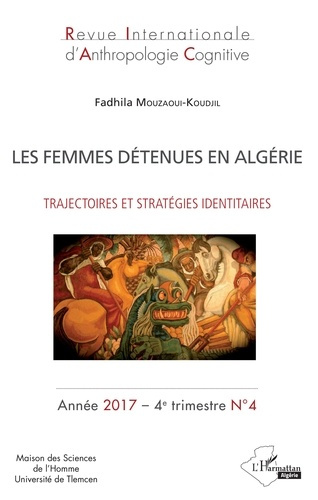 Emprunter Revue internationale d'anthropologie cognitive N°4, 4e trimestre 20 : Les femmes détenues en Algérie livre