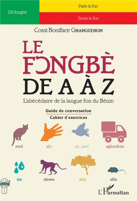 Emprunter Le fongbè de A à Z. L'abécédaire de la lague fon du Bénin livre