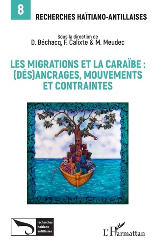 Emprunter Recherches Haïtiano-antillaises N° 8 : Les migrations et la Caraïbe : (dés)ancrages, mouvements et c livre
