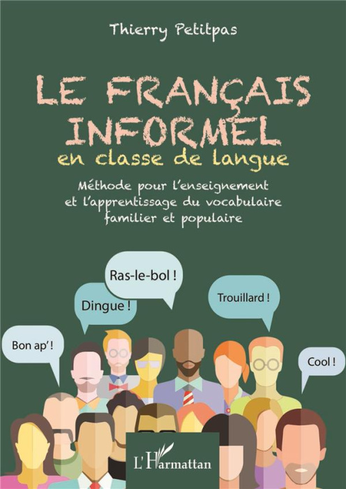 Emprunter Le français informel en classe de langue. Méthode pour l'enseignement et l'apprentissage du vocabula livre