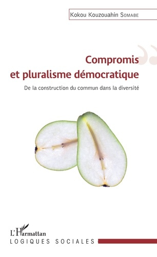 Emprunter Compromis et pluralisme démocratique. De la construction du commun dans la diversité livre