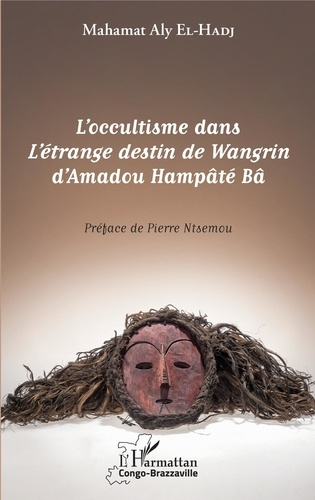 Emprunter L'occultisme dans L'étrange destin de Wangrin d'Amadou Hampâté Bâ livre