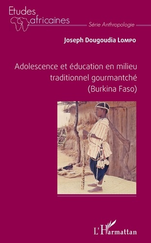 Emprunter Adolescence et éducation en milieu traditionnel gourmantché (Burkina Faso) livre