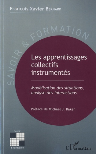 Emprunter Les apprentissages collectifs instrumentés. Modélisation des situations, analyse des interactions livre