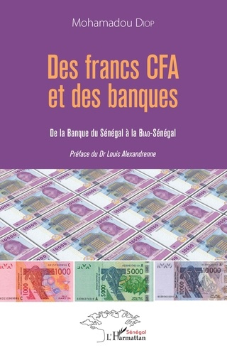 Emprunter Des francs CFA et des banques. De la Banque du Sénégal à la BIAO-Sénégal livre