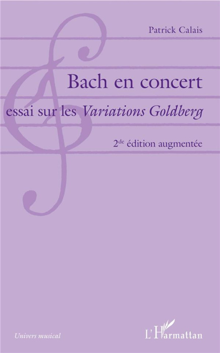 Emprunter Bach en concert. Essai sur les Variations Goldberg, 2e édition revue et augmentée livre