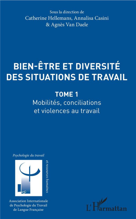 Emprunter Bien-être et diversité des situations de travail. Tome 1, Mobilités, conciliations et violences au t livre
