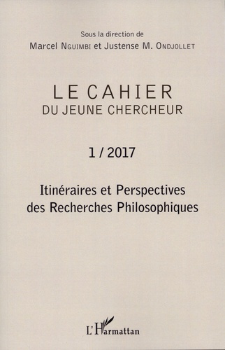 Emprunter Le cahier du jeune chercheur N° 1/2017 : Itinéraires et perspectives des recherches philosophiques livre
