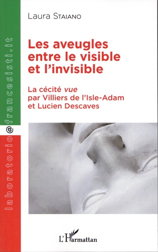Emprunter Les aveugles entre le visible et l'invisible. La cécité vue par Villier de l'Isle-Adam et Lucien Des livre