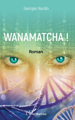 Emprunter Wanamatcha ! livre