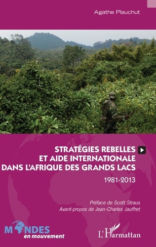 Emprunter Stratégies rebelles et aide internationale dans l'Afrique des Grands Lacs. 1981-2013 livre