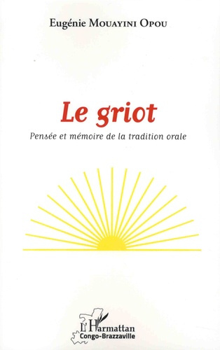 Emprunter Le griot. Pensée et mémoire de la tradition orale livre