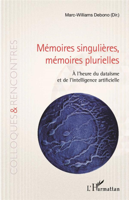 Emprunter Mémoires singulières, mémoires plurielles. A l'heure du dataïsme et de l'intelligence artificielle livre