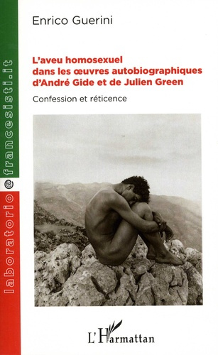 Emprunter L'aveu homosexuel dans les oeuvres autobiographiques d'André Gide et de Julien Green. Confession et livre
